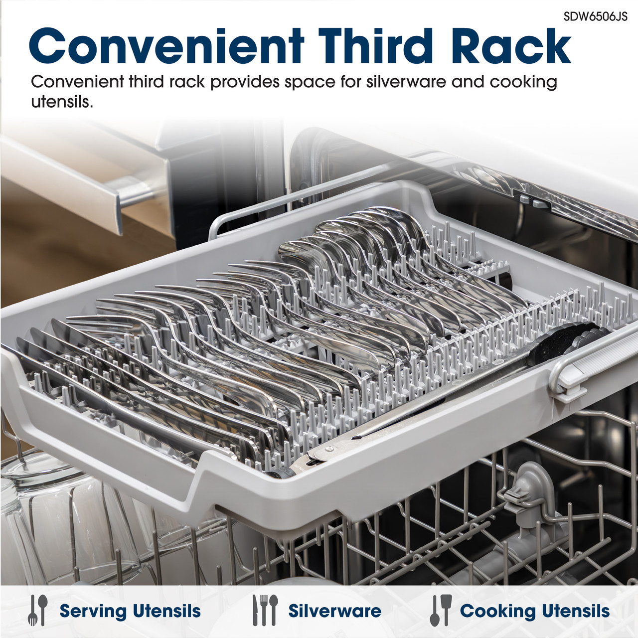 Convenient Third Rack
Convenient third rack provides space for silverware and cooking utensils.
Serving Utensils
Silverware
Cooking Utensils