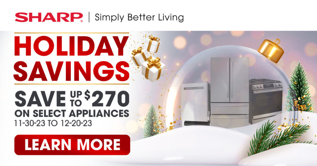 Sharp Holiday Savings promotion. Save up to $270 on select sharp appliances in 2023