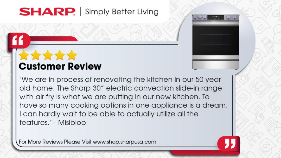 An infographic graphic of a Sharp's customer's review of the Sharp 30 in. Electric Convection Slide-In Range with Air Fry (SSR3061JS)